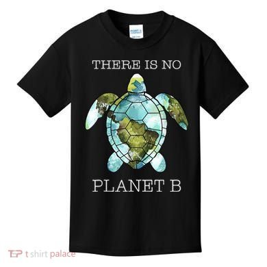 The Turtle There Is No Planet B Earth Day 2024 Kids T-Shirt
