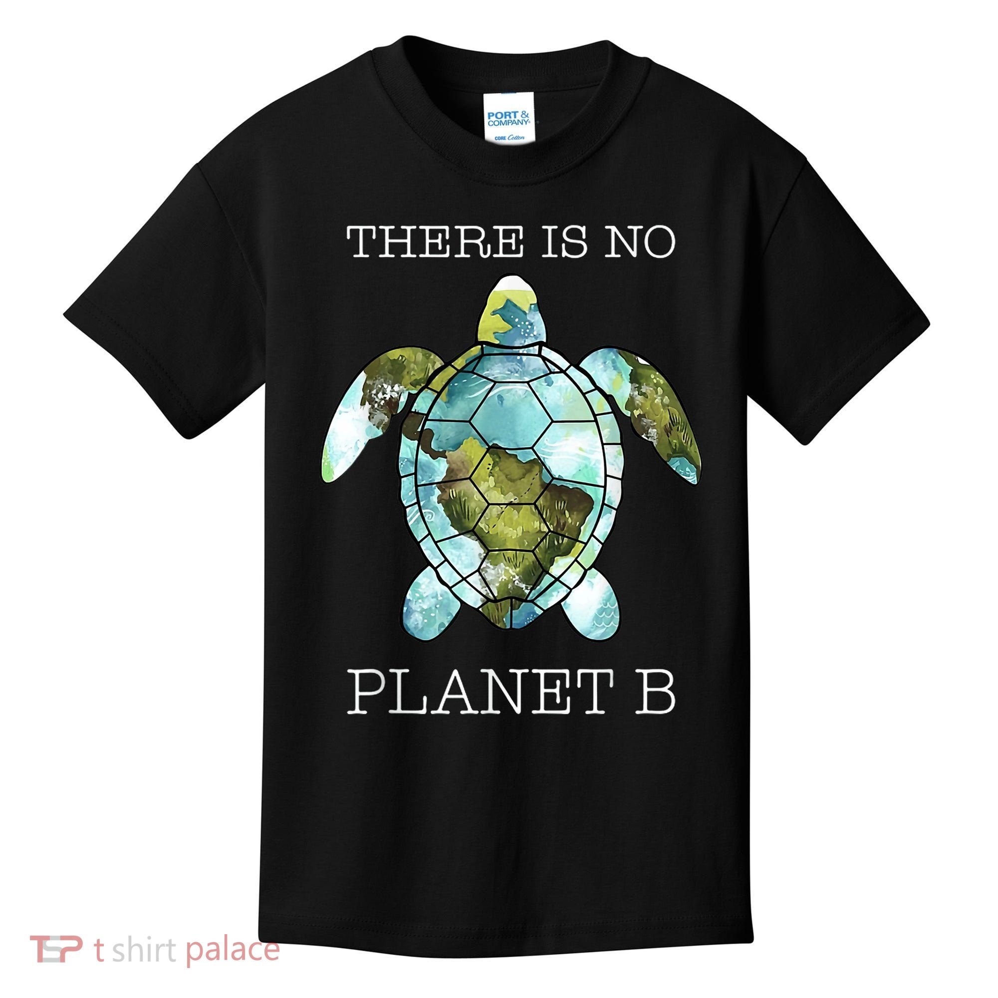 The Turtle There Is No Planet B Earth Day 2024 Kids T-Shirt