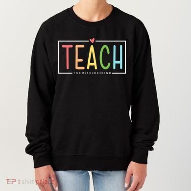Teach Them To Be Kind Women's Sweatshirt