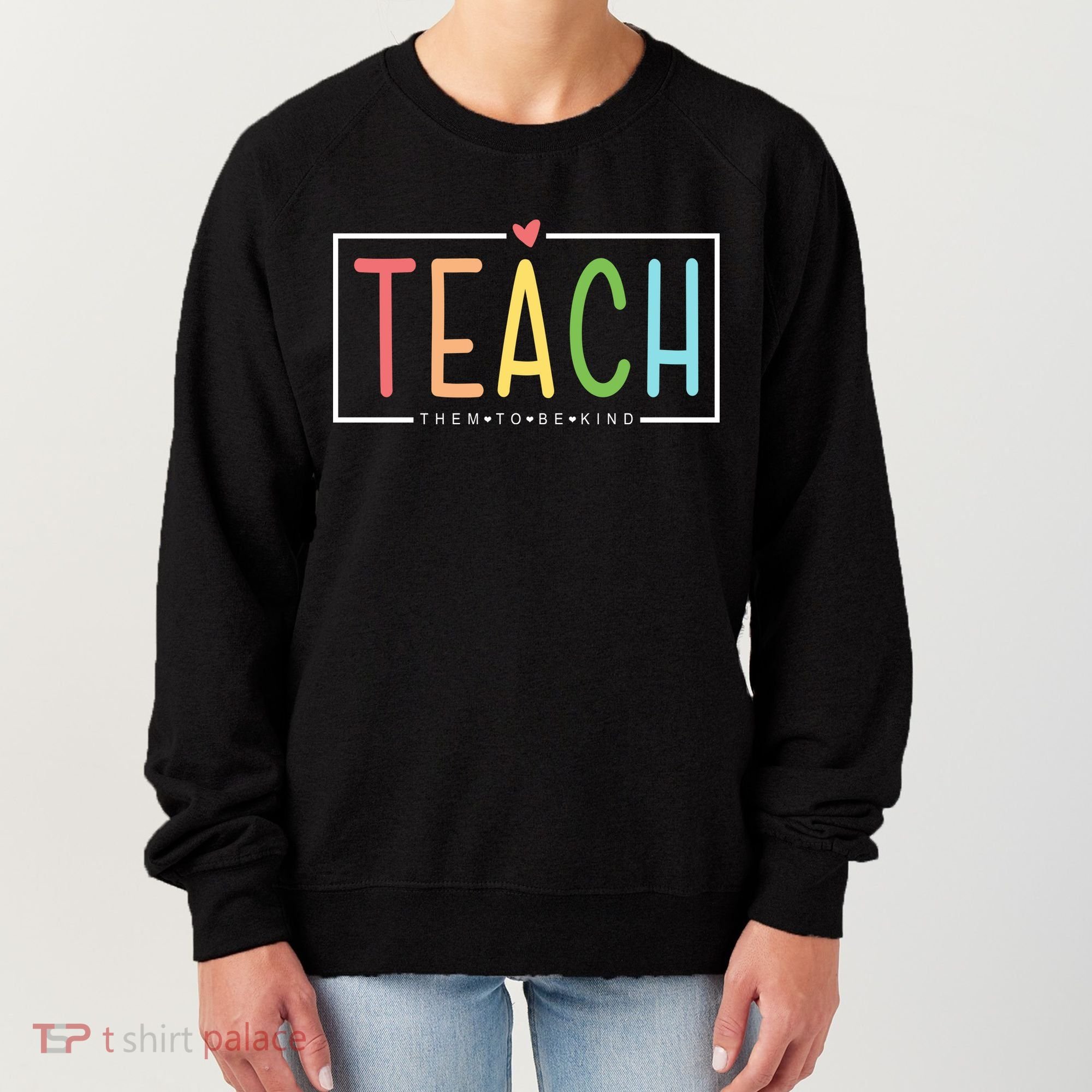 Teach Them To Be Kind Women's Sweatshirt