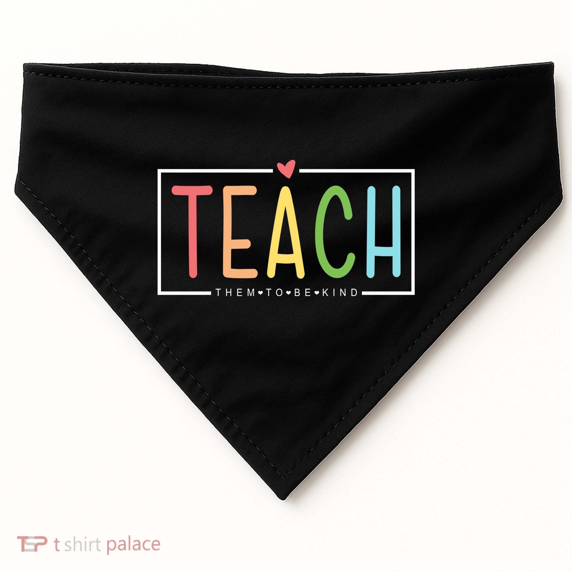 Teach Them To Be Kind USA-Made Doggie Bandana