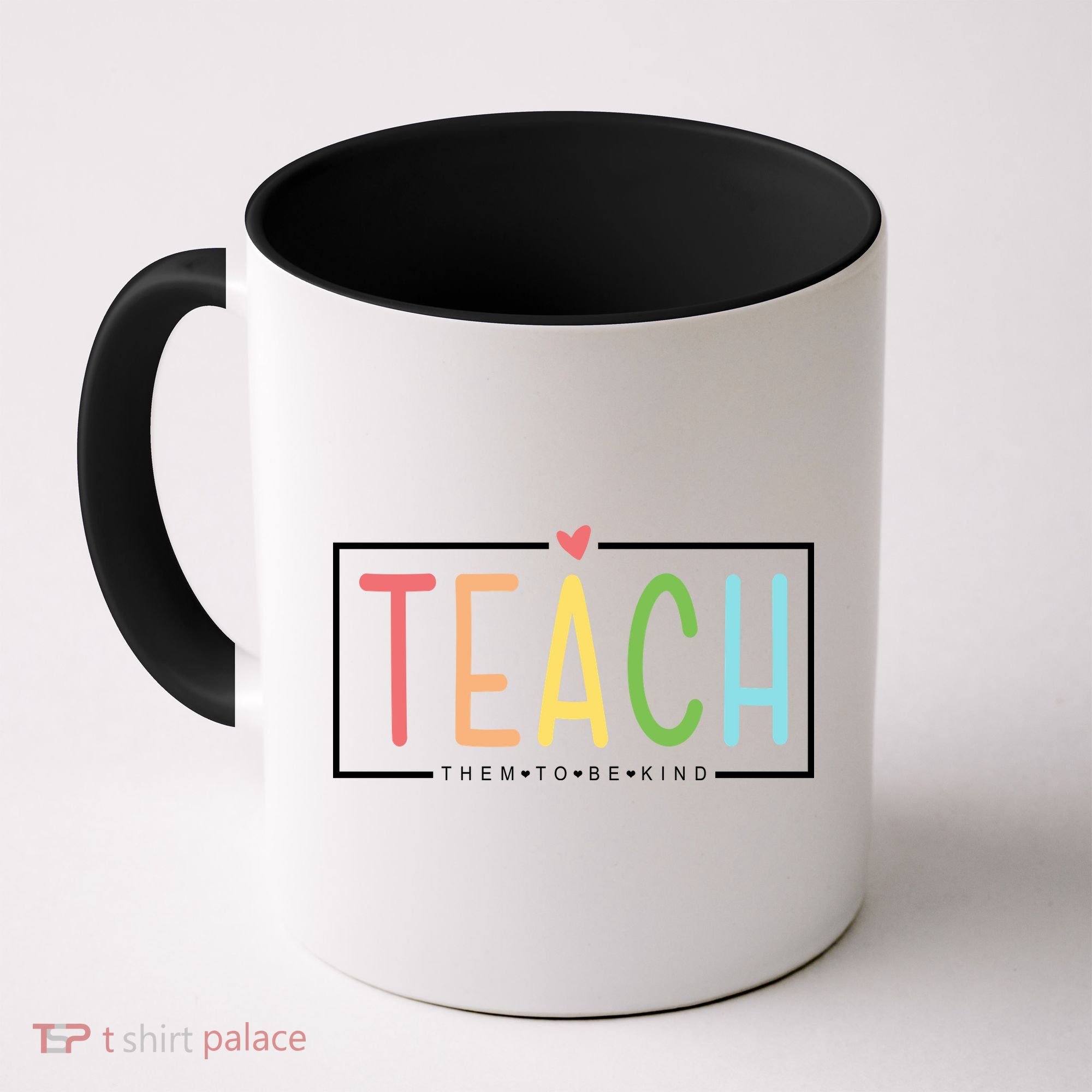 Teach Them To Be Kind Coffee Mug