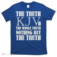 The Truth The Whole Truth Nothing But The Truth Kjv 1611 Gift T-Shirt thumb 0