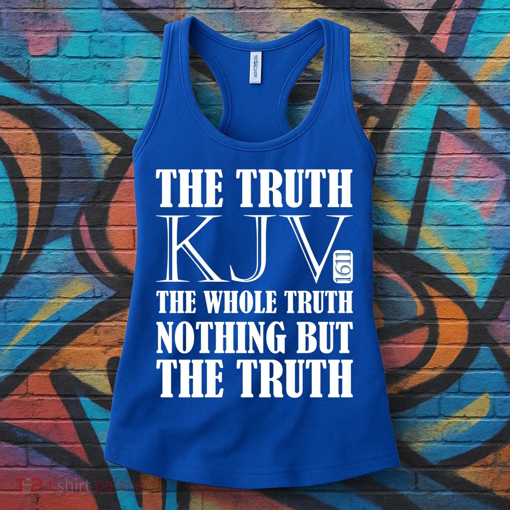 The Truth The Whole Truth Nothing But The Truth Kjv 1611 Gift Women's Tank Top