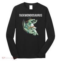 Taekwondo Taekwondosaurus Tae Kwon Do Dinosaur Dino Long Sleeve Shirt thumb 0