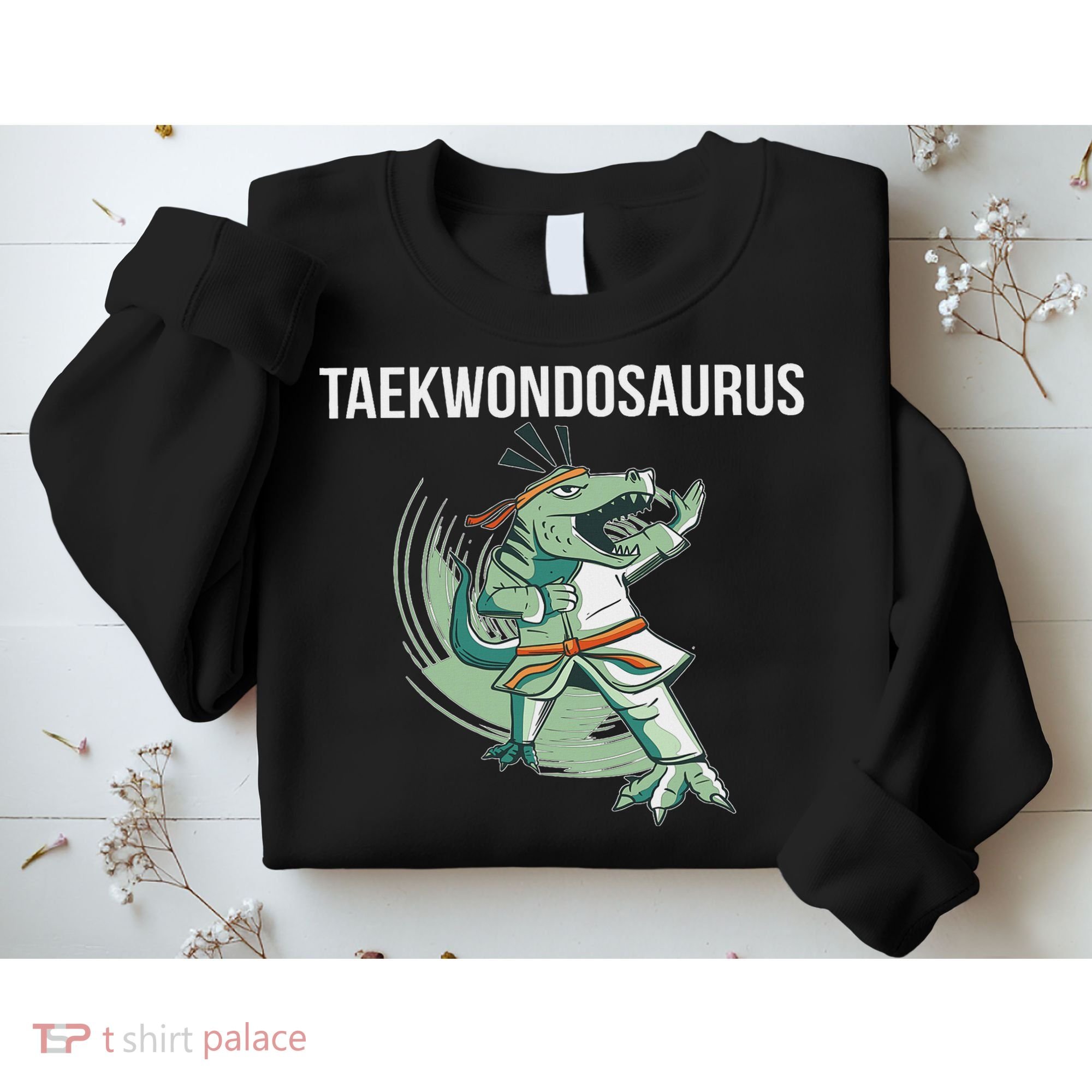 Taekwondo Taekwondosaurus Tae Kwon Do Dinosaur Dino Sweatshirt