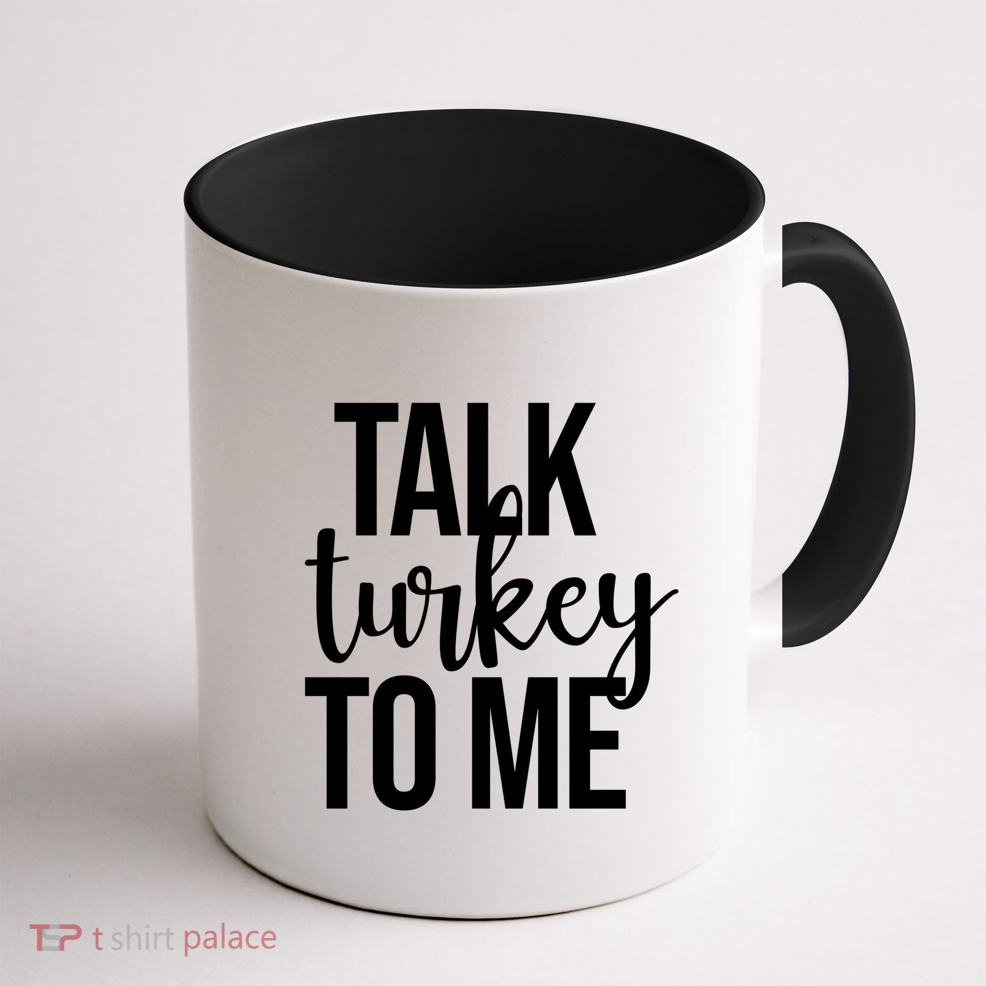 Talk Turkey To Me Funny Thanksgiving Holiday Coffee Mug