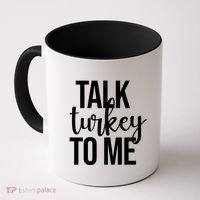 Talk Turkey To Me Funny Thanksgiving Holiday Coffee Mug thumb 0