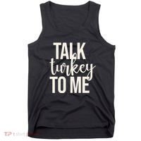 Talk Turkey To Me Funny Thanksgiving Holiday Tank Top thumb 0
