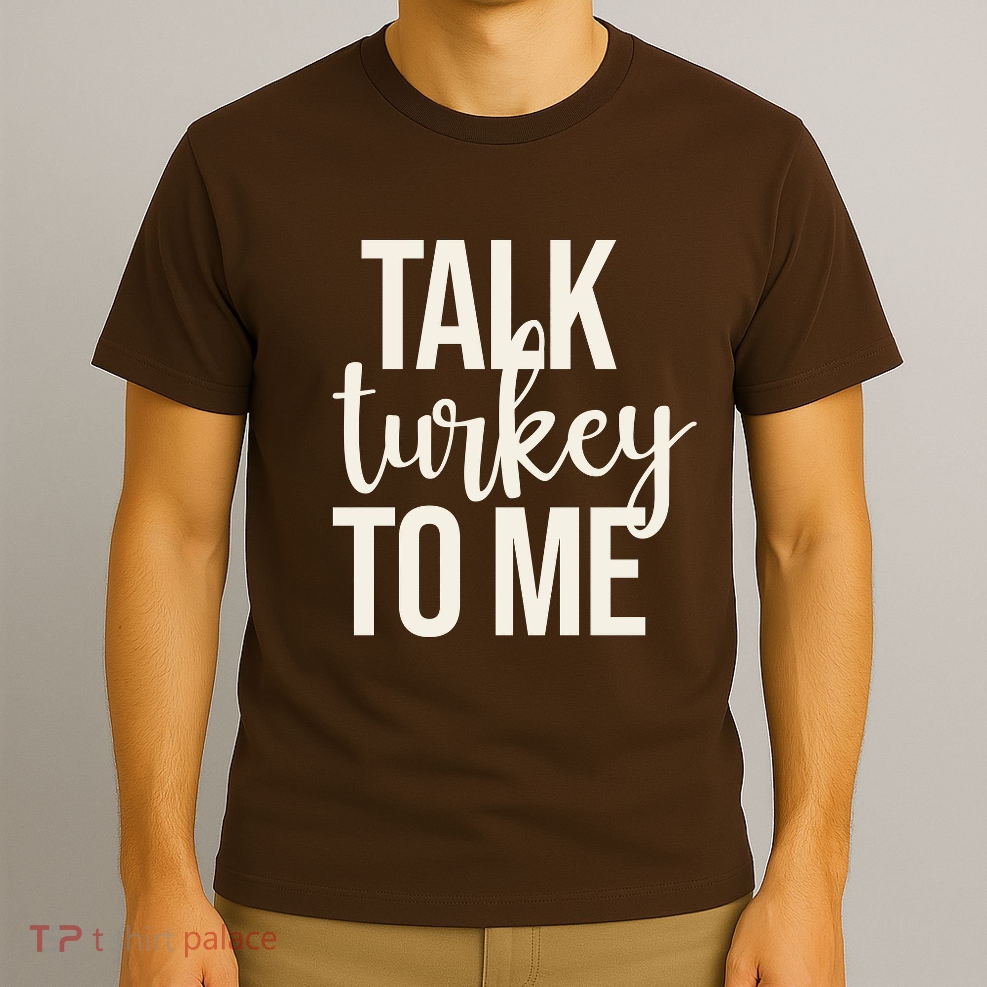 Talk Turkey To Me Funny Thanksgiving Holiday T-Shirt