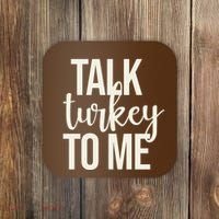 Talk Turkey To Me Funny Thanksgiving Holiday Coaster thumb 0
