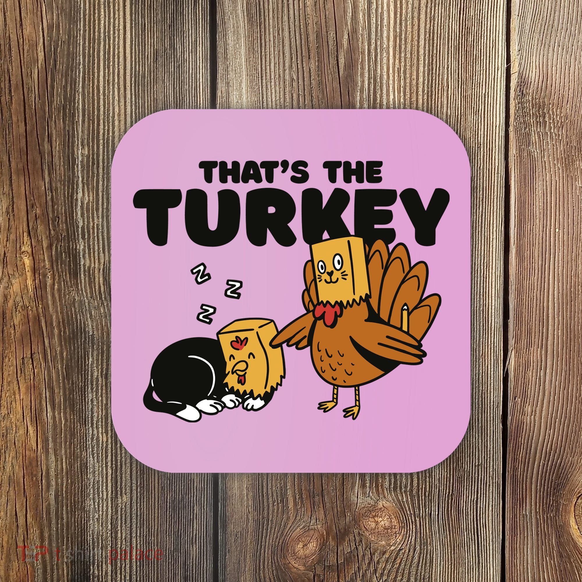 That's The Turkey Funny Thanksgiving Cat Coaster