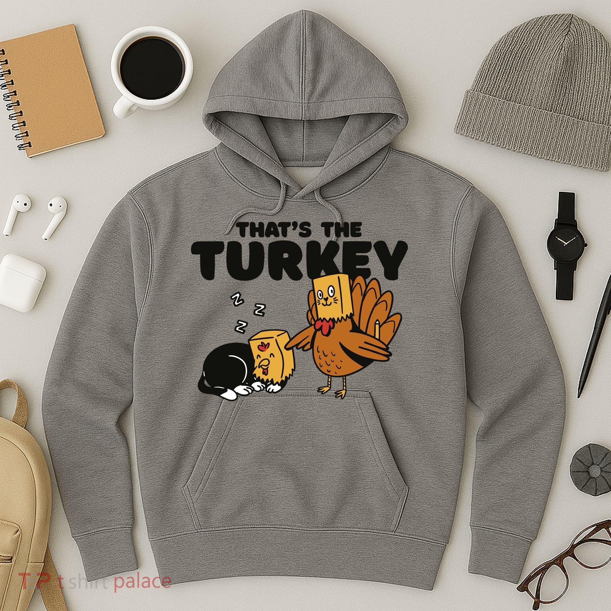 That's The Turkey Funny Thanksgiving Cat Hoodie