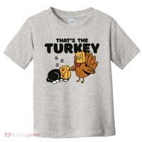 That's The Turkey Funny Thanksgiving Cat Toddler T-Shirt thumb 0