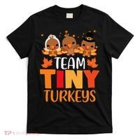 Turkey Thanksgiving TeamTiny Turkeys Nurse Fall NICU Nurse T-Shirt thumb 0