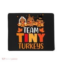 Turkey Thanksgiving TeamTiny Turkeys Nurse Fall NICU Nurse Mousepad thumb 0