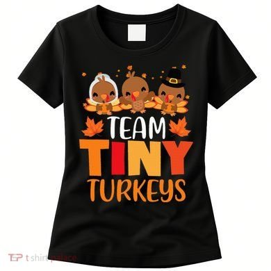 Turkey Thanksgiving TeamTiny Turkeys Nurse Fall NICU Nurse Women's T-Shirt