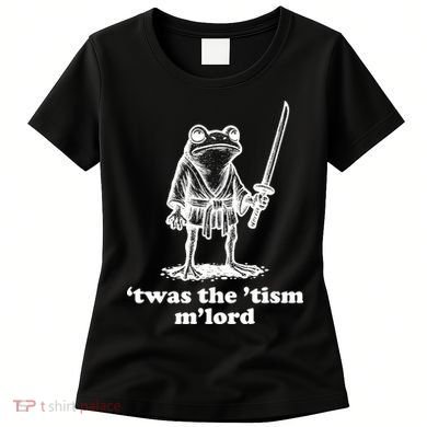 T'was The 'Tism M'Lord Funny Medieval Knight Frog Women's T-Shirt