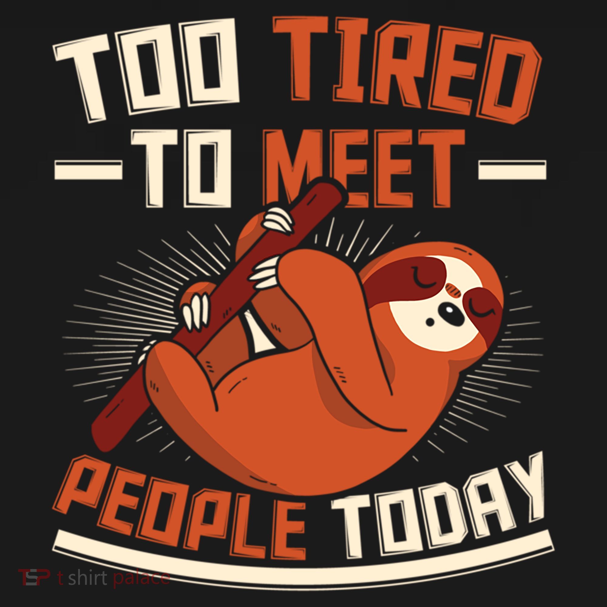 Too Tired To Meet People Today Lazy Sloth Funny Gift Pajama Set