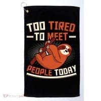 Too Tired To Meet People Today Lazy Sloth Funny Gift Golf Towel thumb 0