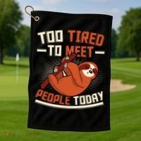 Too Tired To Meet People Today Lazy Sloth Funny Gift Golf Towel thumb 1