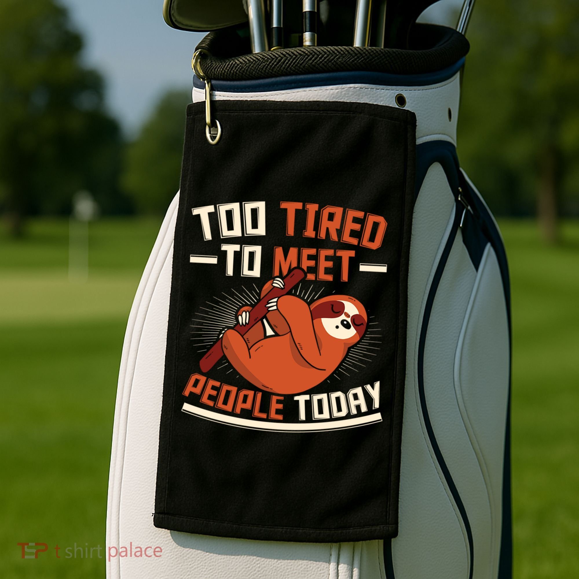 Too Tired To Meet People Today Lazy Sloth Funny Gift Golf Towel