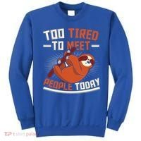 Too Tired To Meet People Today Lazy Sloth Funny Gift Sweatshirt thumb 0
