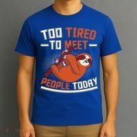 Too Tired To Meet People Today Lazy Sloth Funny Gift T-Shirt thumb 3
