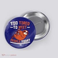 Too Tired To Meet People Today Lazy Sloth Funny Gift Button thumb 0