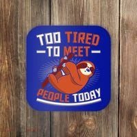 Too Tired To Meet People Today Lazy Sloth Funny Gift Coaster thumb 0
