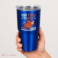 Too Tired To Meet People Today Lazy Sloth Funny Gift Tumbler thumb 2