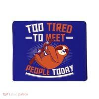 Too Tired To Meet People Today Lazy Sloth Funny Gift Mousepad thumb 0