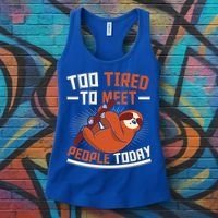 Too Tired To Meet People Today Lazy Sloth Funny Gift Women's Tank Top thumb 3