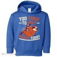 Too Tired To Meet People Today Lazy Sloth Funny Gift Toddler Hoodie thumb 0