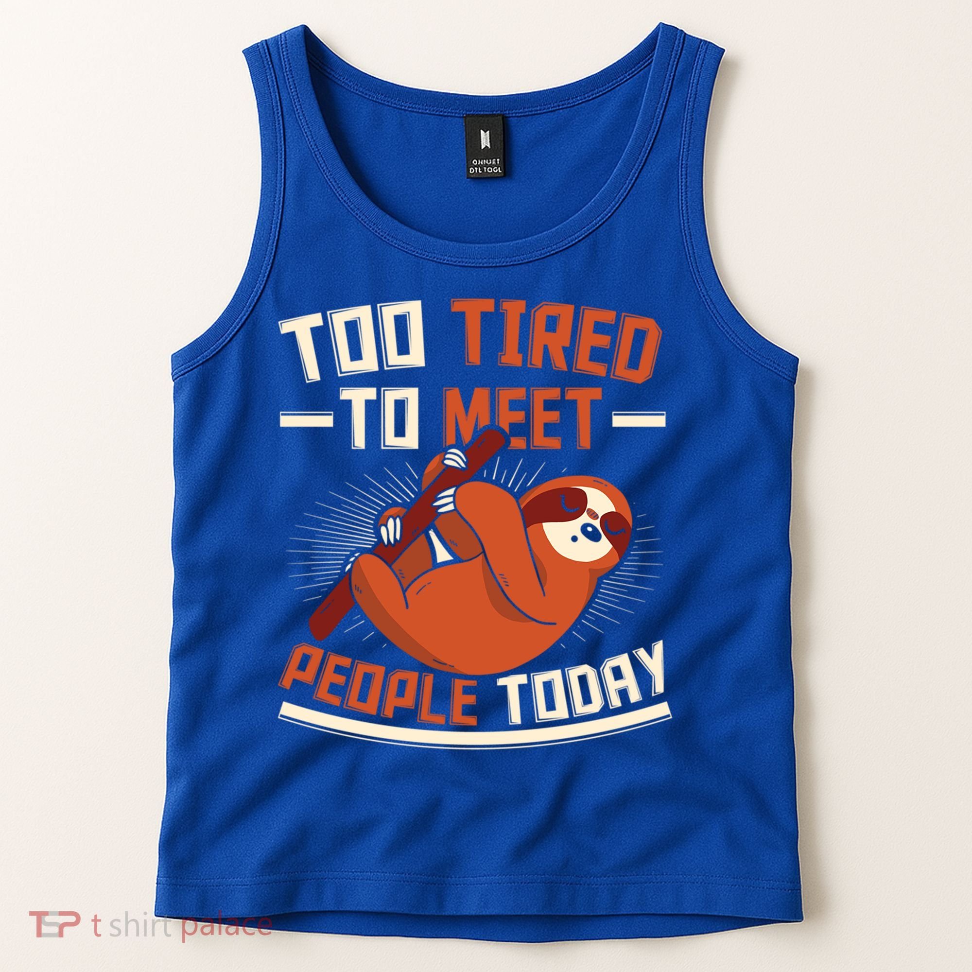 Too Tired To Meet People Today Lazy Sloth Funny Gift Tank Top