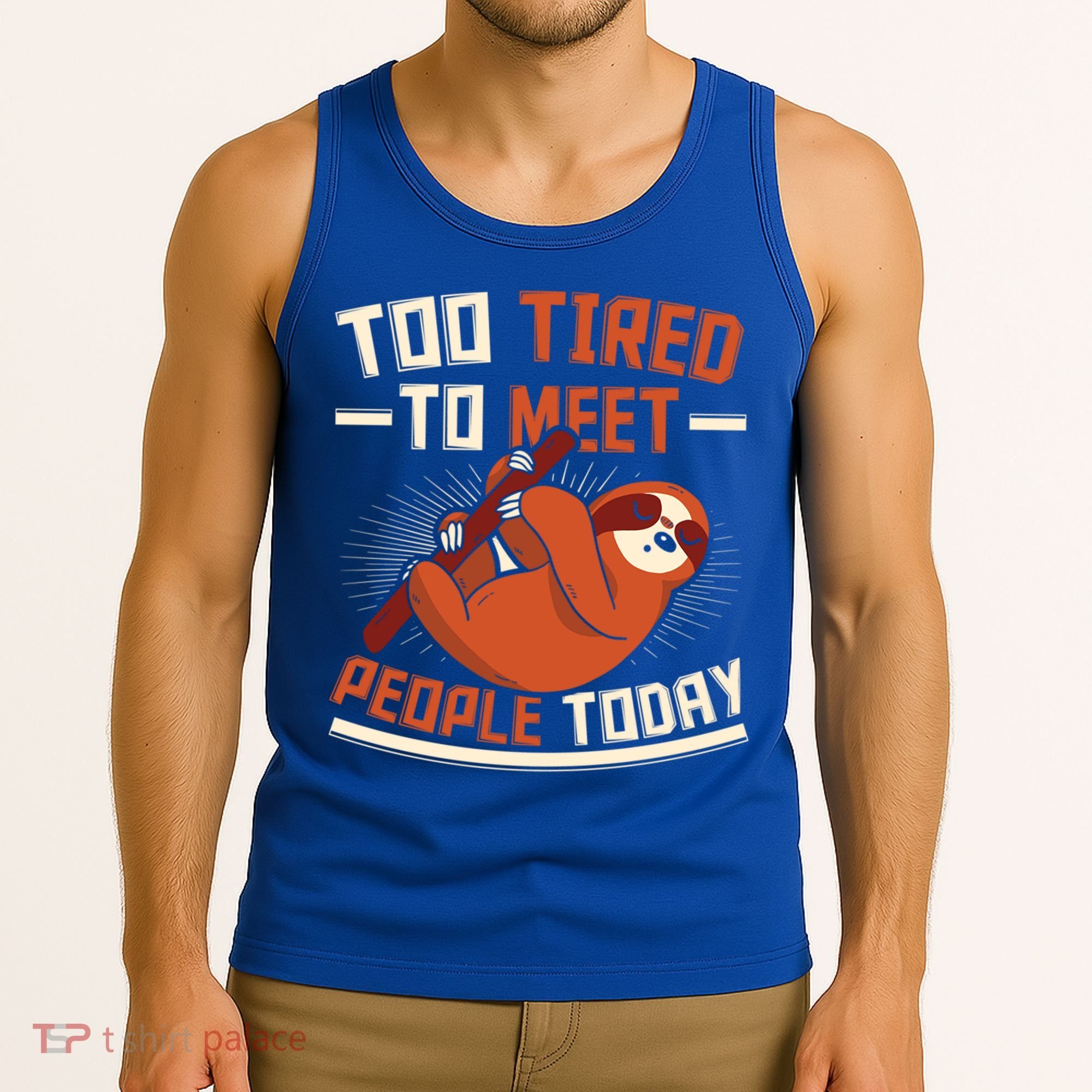 Too Tired To Meet People Today Lazy Sloth Funny Gift Tank Top