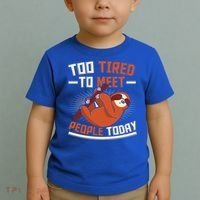 Too Tired To Meet People Today Lazy Sloth Funny Gift Toddler T-Shirt thumb 2
