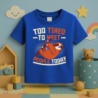 Too Tired To Meet People Today Lazy Sloth Funny Gift Toddler T-Shirt thumb 3
