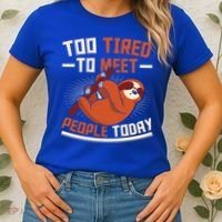 Too Tired To Meet People Today Lazy Sloth Funny Gift Women's T-Shirt thumb 2