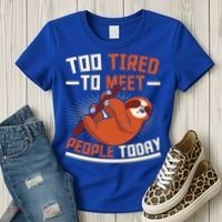 Too Tired To Meet People Today Lazy Sloth Funny Gift Women's T-Shirt thumb 3