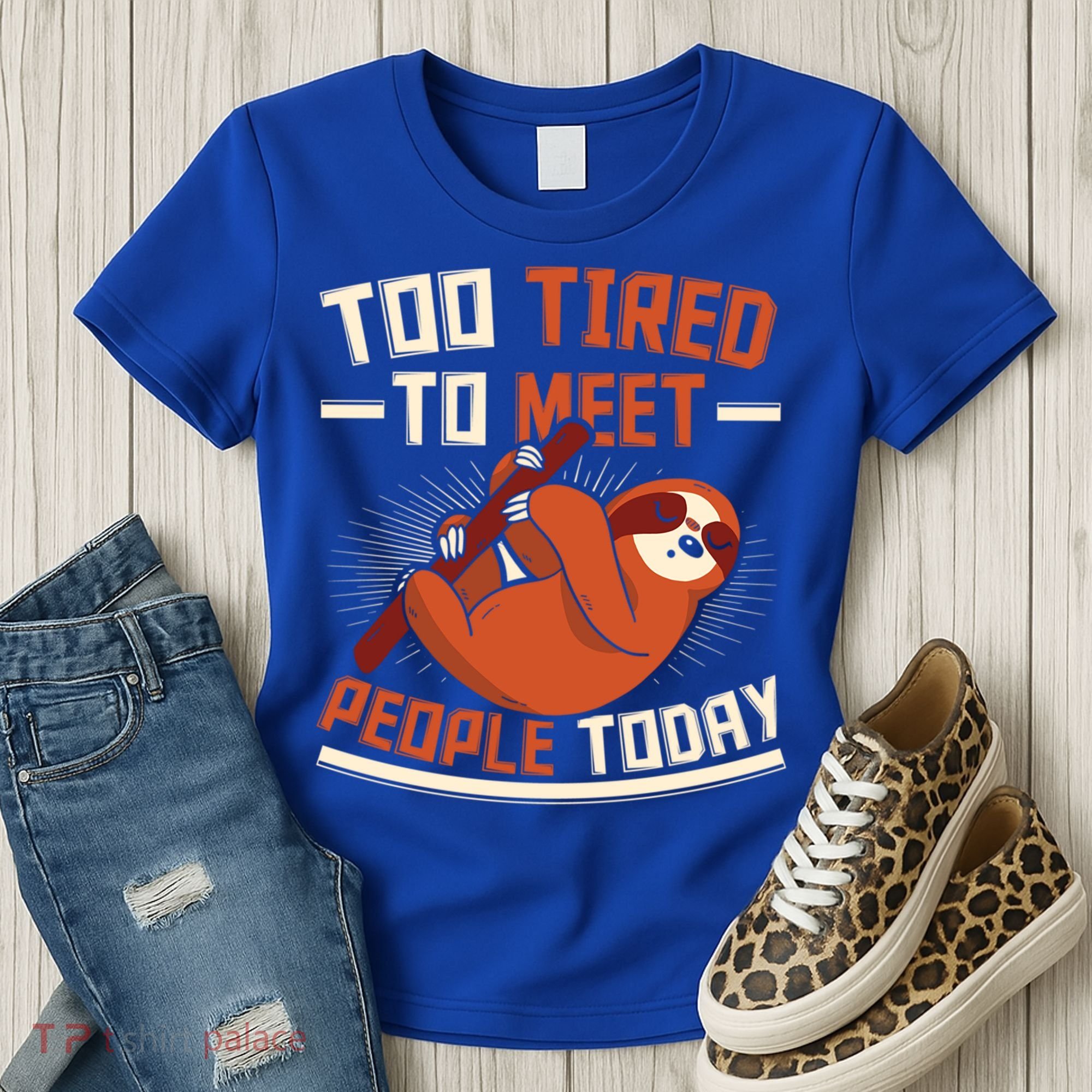 Too Tired To Meet People Today Lazy Sloth Funny Gift Women's T-Shirt