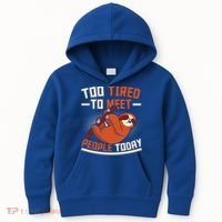 Too Tired To Meet People Today Lazy Sloth Funny Gift Kids Hoodie thumb 0