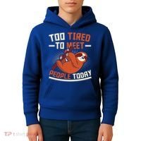 Too Tired To Meet People Today Lazy Sloth Funny Gift Kids Hoodie thumb 4