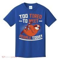 Too Tired To Meet People Today Lazy Sloth Funny Gift Kids T-Shirt thumb 0