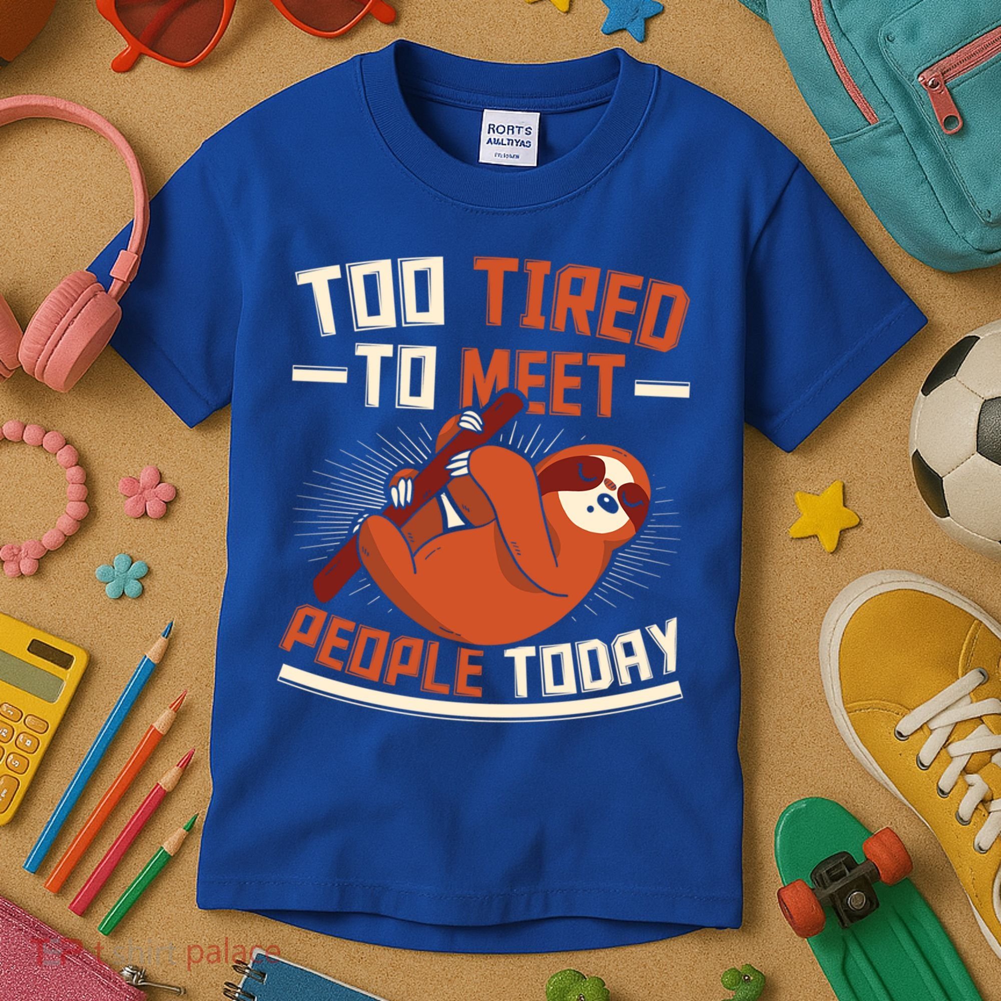 Too Tired To Meet People Today Lazy Sloth Funny Gift Kids T-Shirt