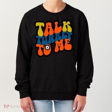 Talk Turkey To Me Women's Sweatshirt