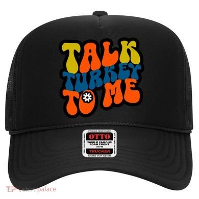 Talk Turkey To Me Hat