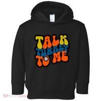 Talk Turkey To Me Toddler Hoodie thumb 0