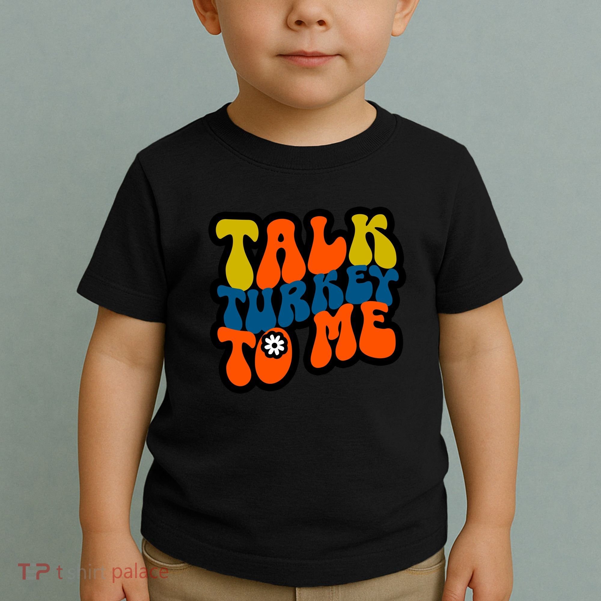 Talk Turkey To Me Toddler T-Shirt