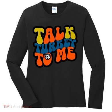 Talk Turkey To Me Women's Long Sleeve Shirt